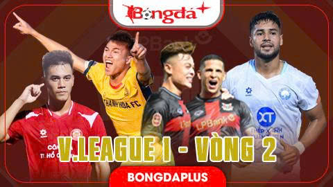 Lịch thi đấu vòng 2 V.League 1 2026/27 trực tiếp ở đâu, kênh nào?
